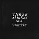 Three Strikes (Astronomyy Edit)