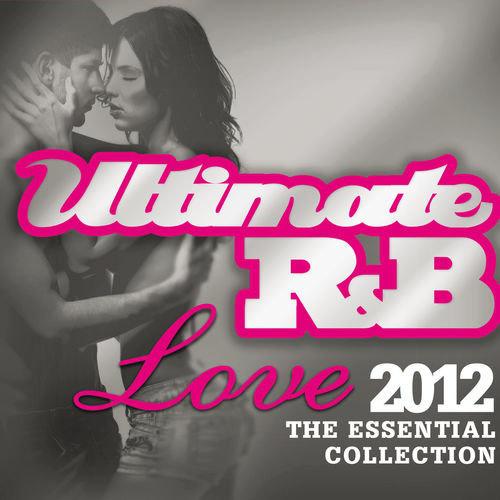 Ultimate R&B Love 2012: The Essential Collection专辑