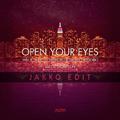  Open Your Eyes (Jakko Edit)