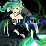 SUPER EURO SMASH Vol.2专辑