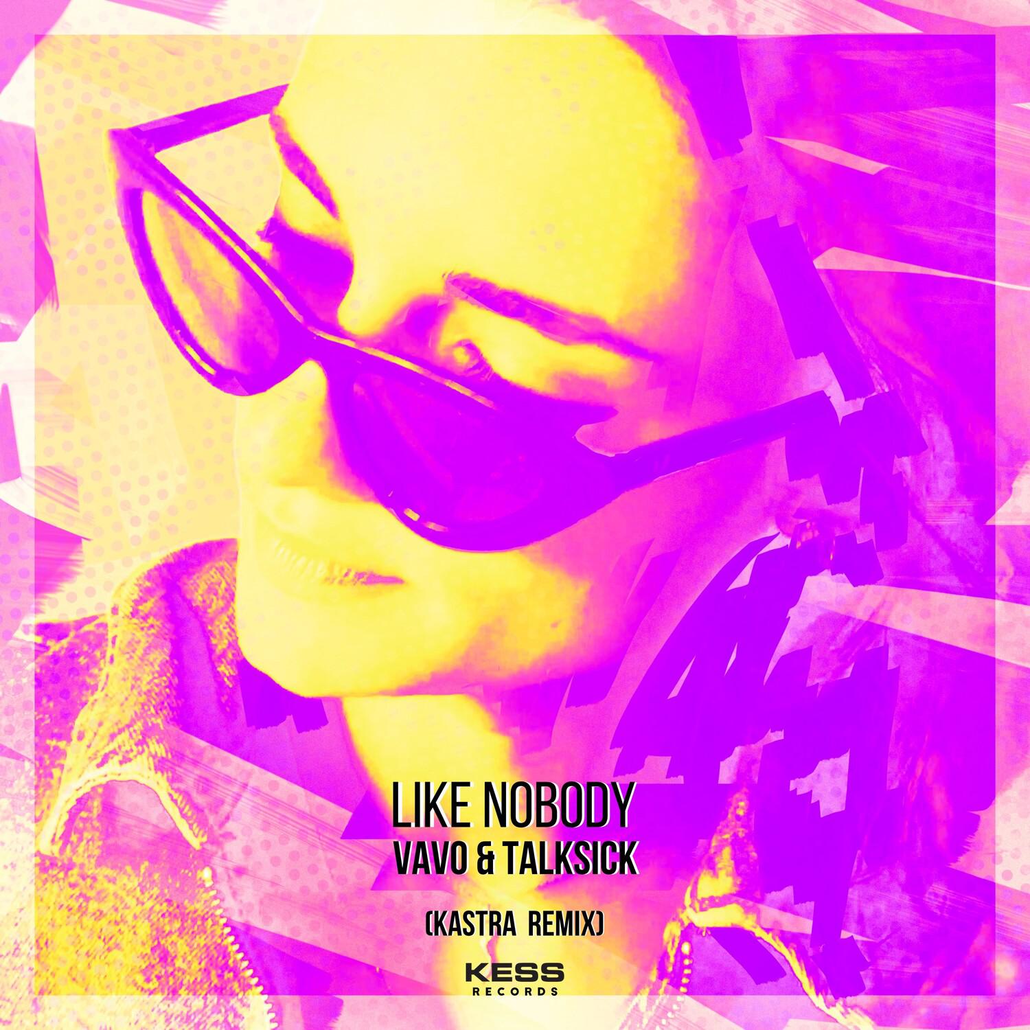 VAVO - Like Nobody (Kastra Remix)