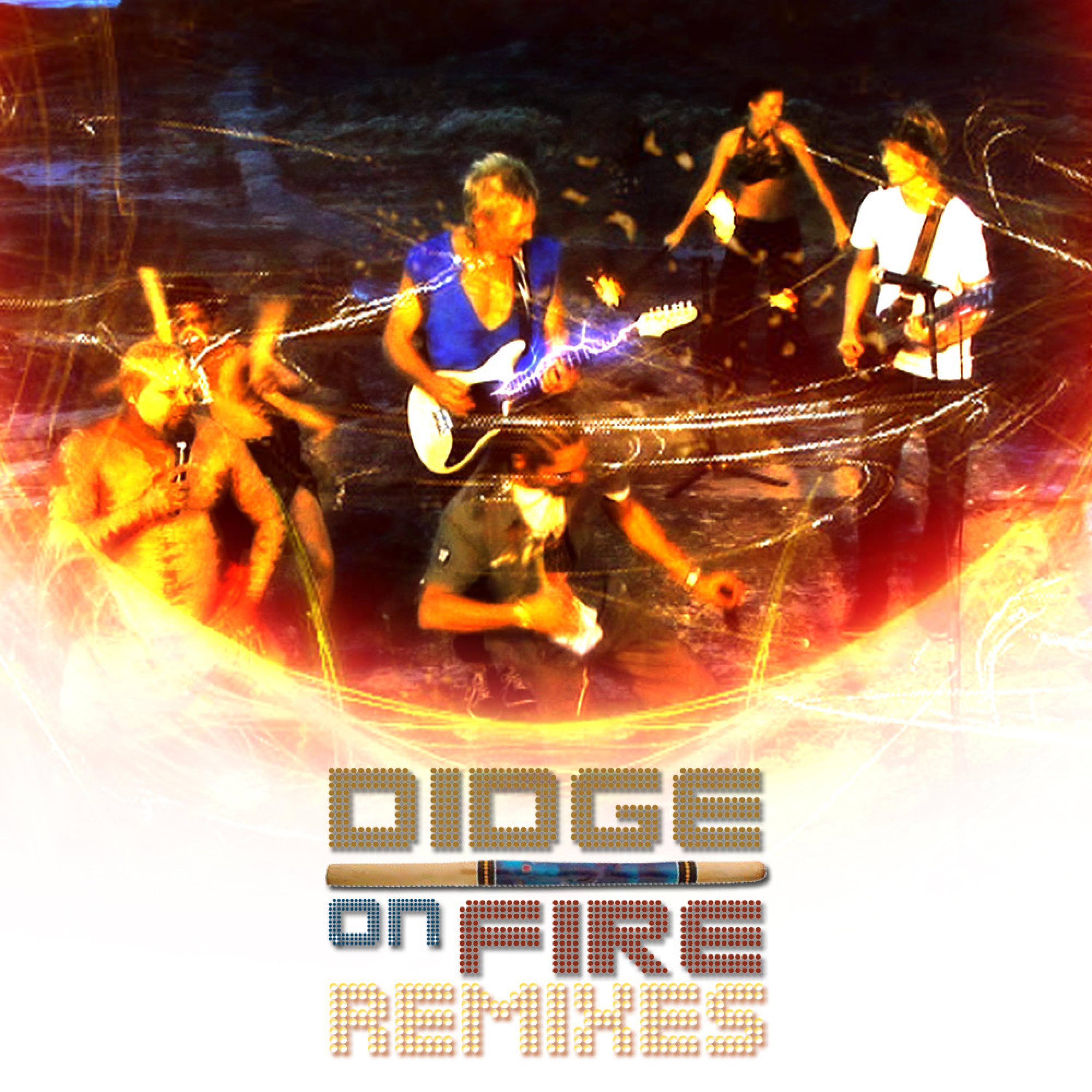 Didge On Fire - The Remixes