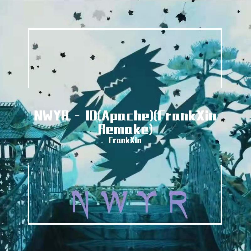 NWYR - Apache（FrankXin Remake）