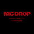 MIC Drop (Steve Aoki Remix ver.) DEMO