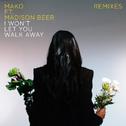 I Won't Let You Walk Away (Remixes)专辑