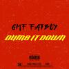 GMF FatBoy - Dumb It Down