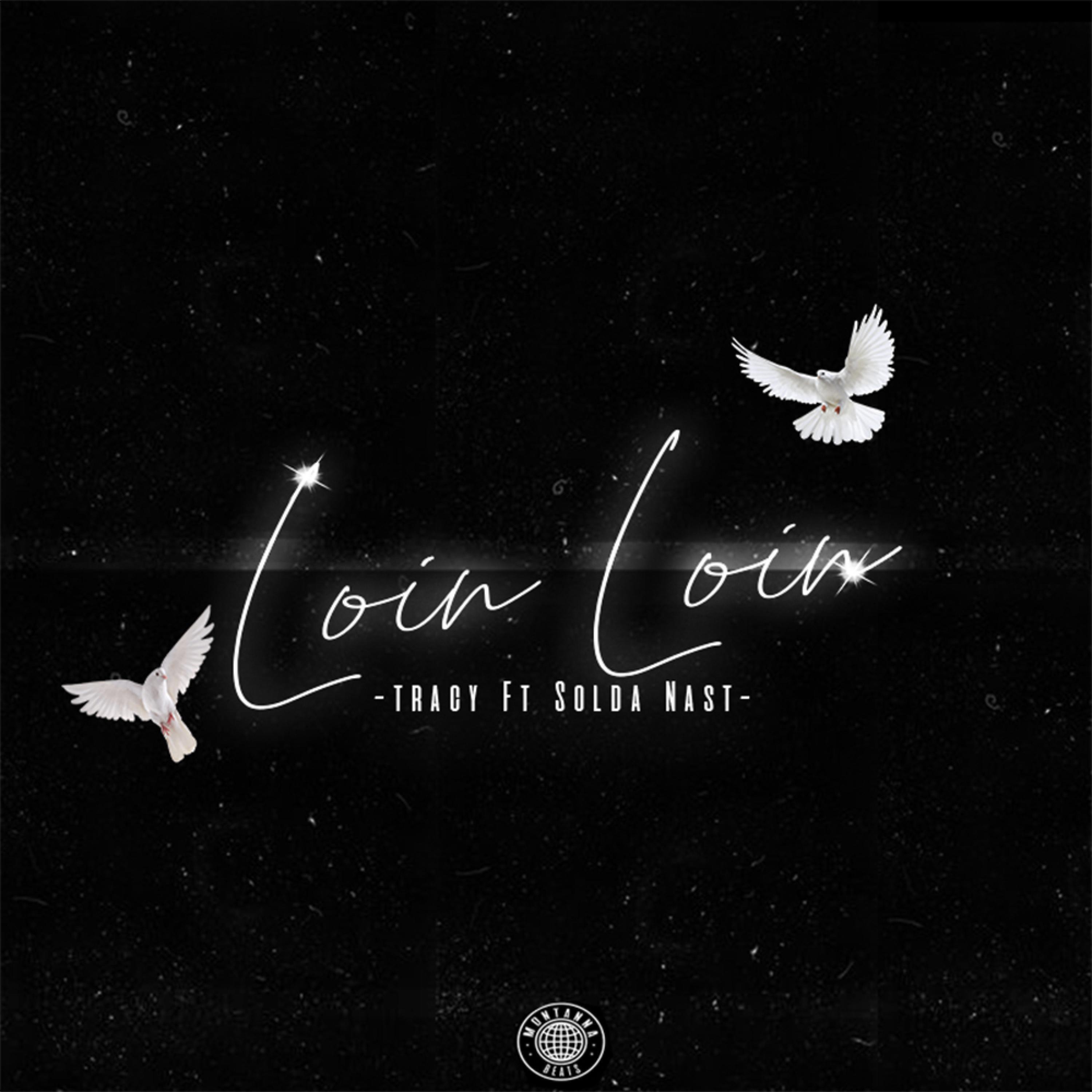 Loin Loin (feat. Soldat Nast & Tracy)