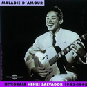 Intégrale Henri Salvador vol. 1 1942-1948 - Maladie d'amourVOL. 1 : 1942 - 1948专辑
