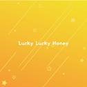 Lucky Lucky Honey (Single)专辑