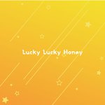 Lucky Lucky Honey (Single)专辑