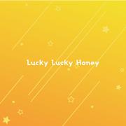 Lucky Lucky Honey (Single)