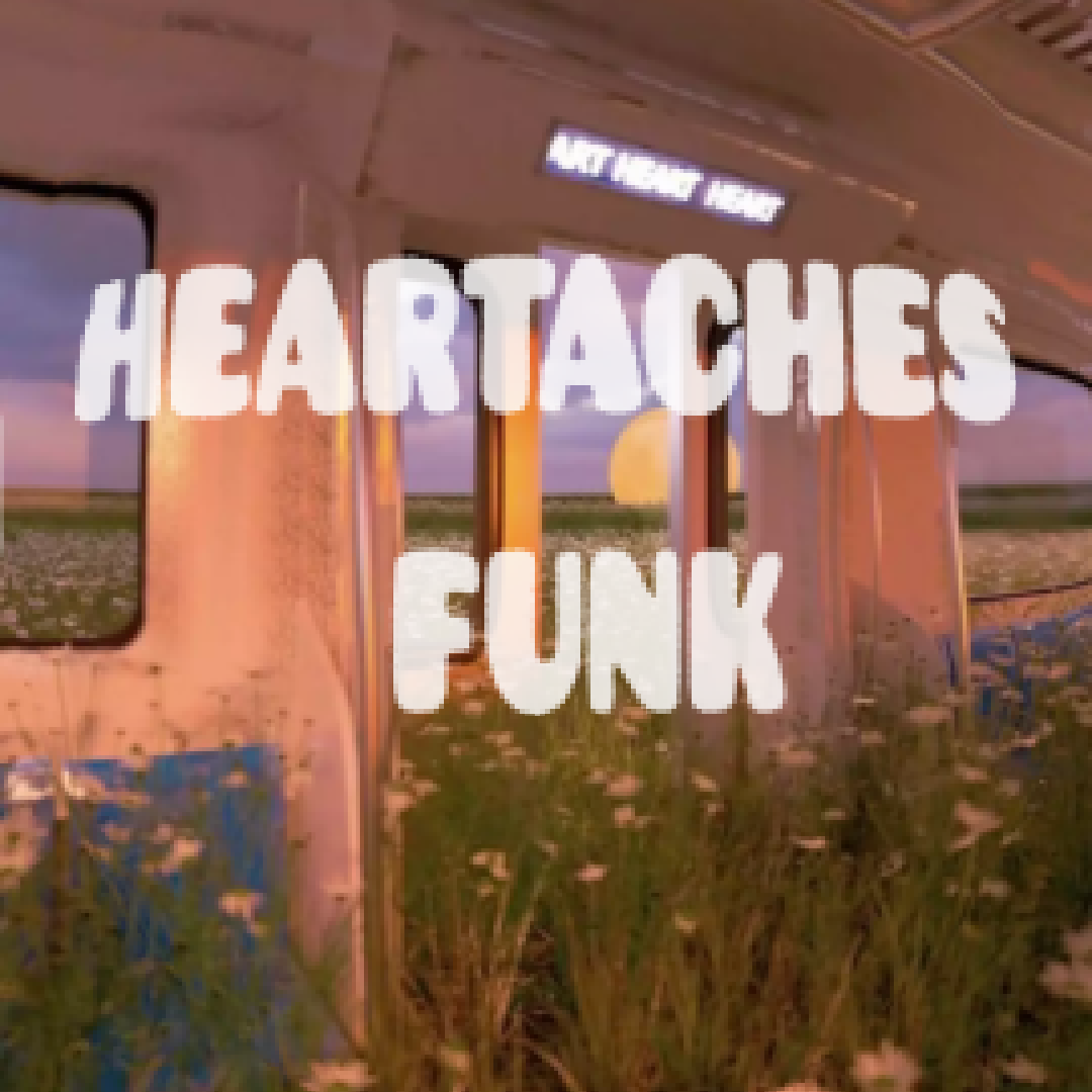 HEARTACHES FUNK