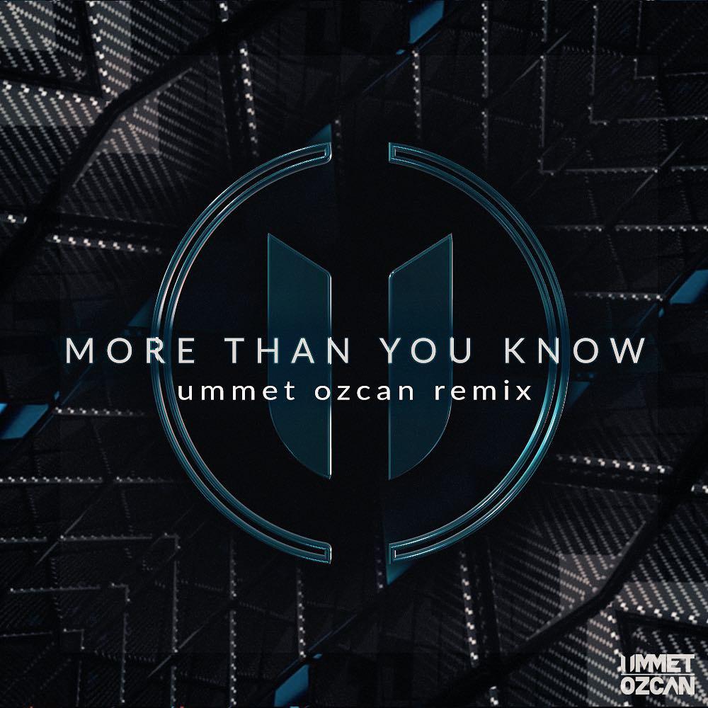 More Than You Know (Ummet Ozcan Remix)专辑