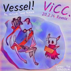 赫尔辛基肥皂泡-Vessel!（ViCC Remix）