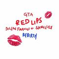 Red Lips (Dillon Francis X Skrillex Rebirth)