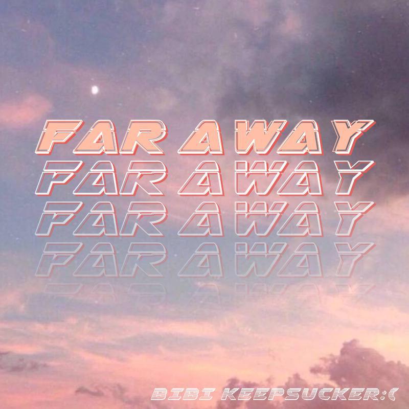 ㅤ - Far away 2.0