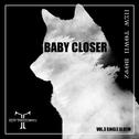 Baby Closer