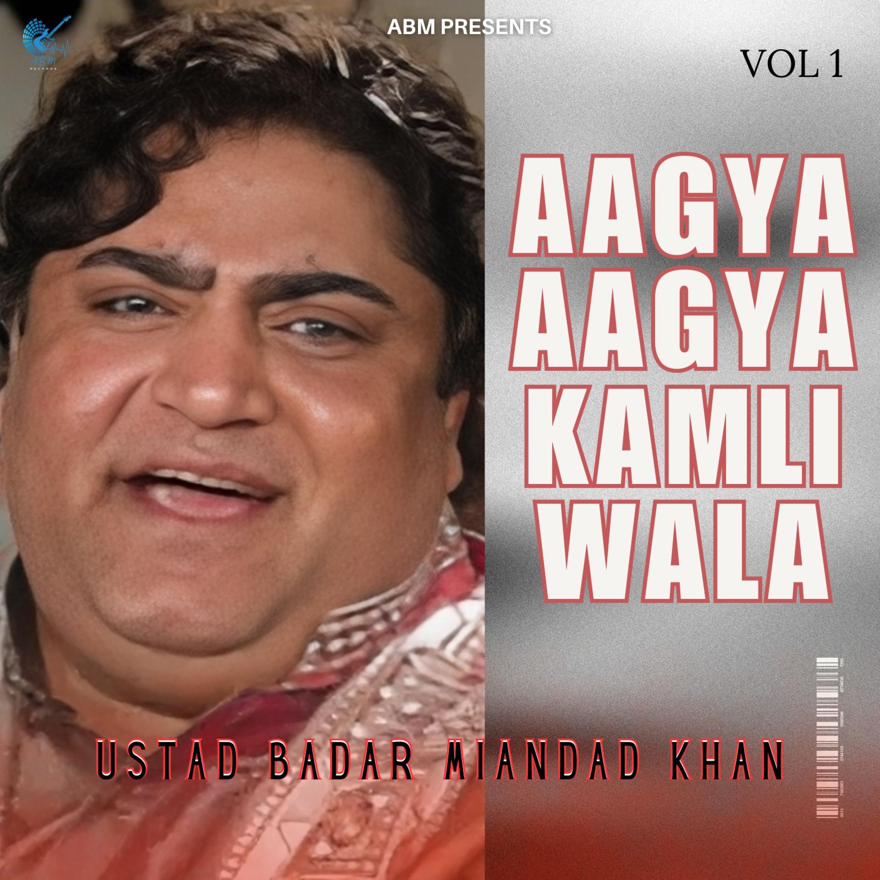 Aagya Aagya Kamli Wala - Badar Miandad Khan - 专辑 - 网易云音乐