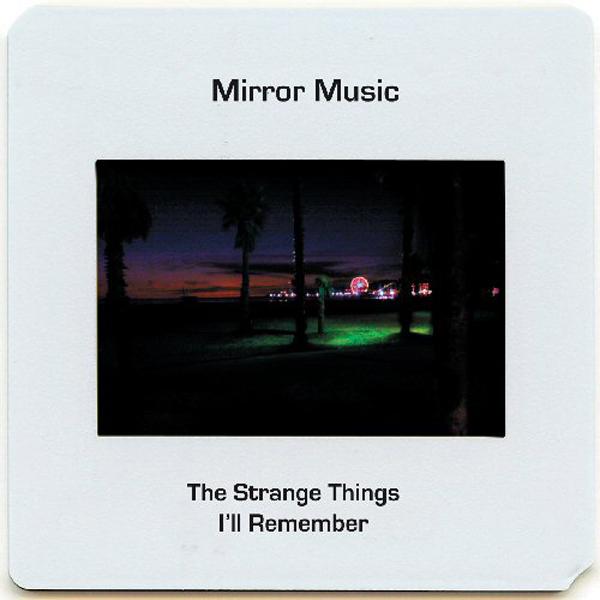 The Strange Things I'll Remember