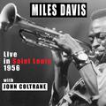 Live in Saint Louis 1956 with John Coltrane