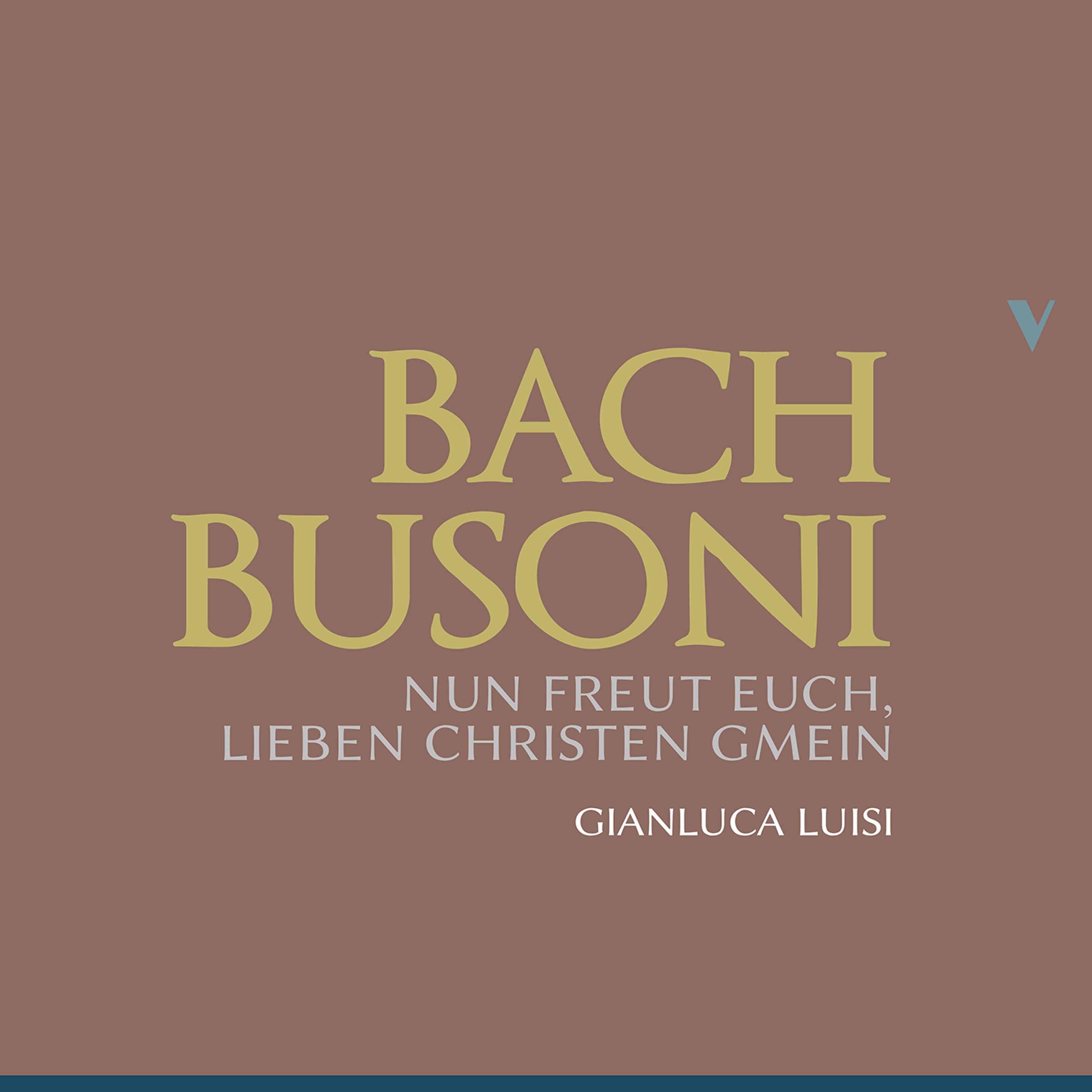 10 Chorale Preludes, BV B 27: No. 4, Nun freut euch, lieben Christen (After J.S. Bach's BWV 734)