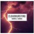 #16 Cloudbursting Rainfall Sounds