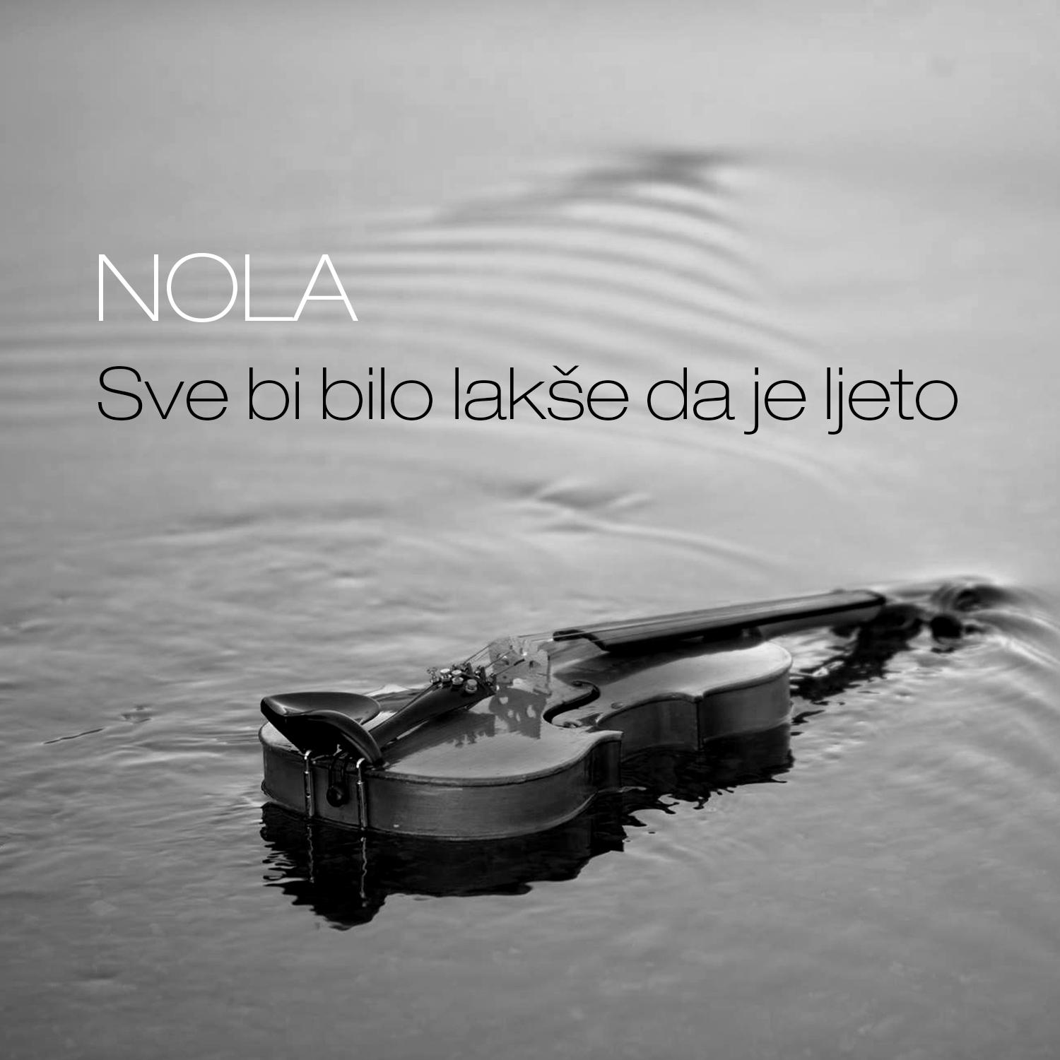 Nola - Sve Bi Bilo Lakše Da Je Ljeto