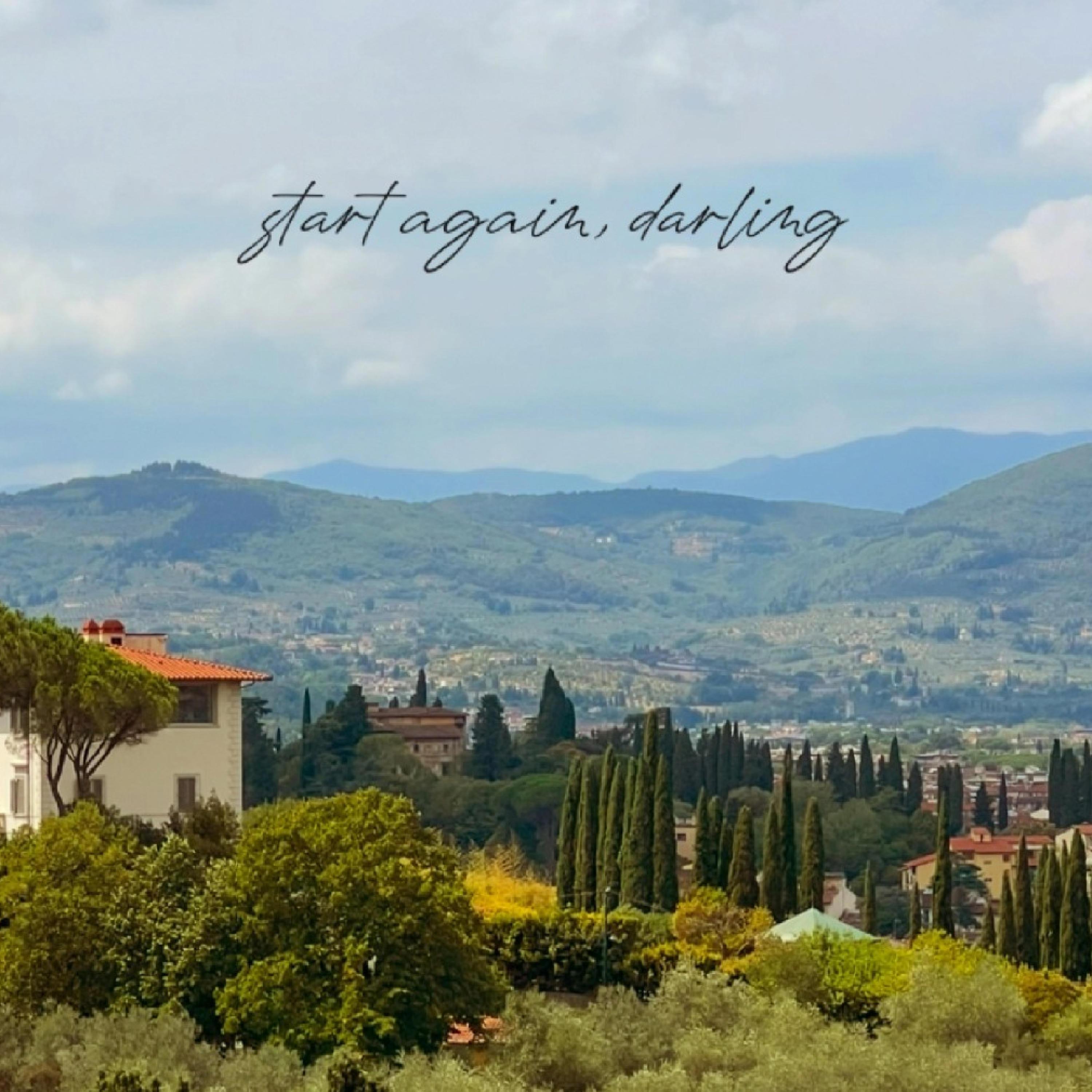 start again, darling