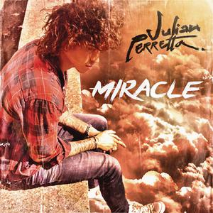 Miracle - Julian Perretta (Karaoke Version) 带和声伴奏 （升5半音）