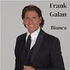 Frank Galan - Bianca (Nederlandstalige Versie)