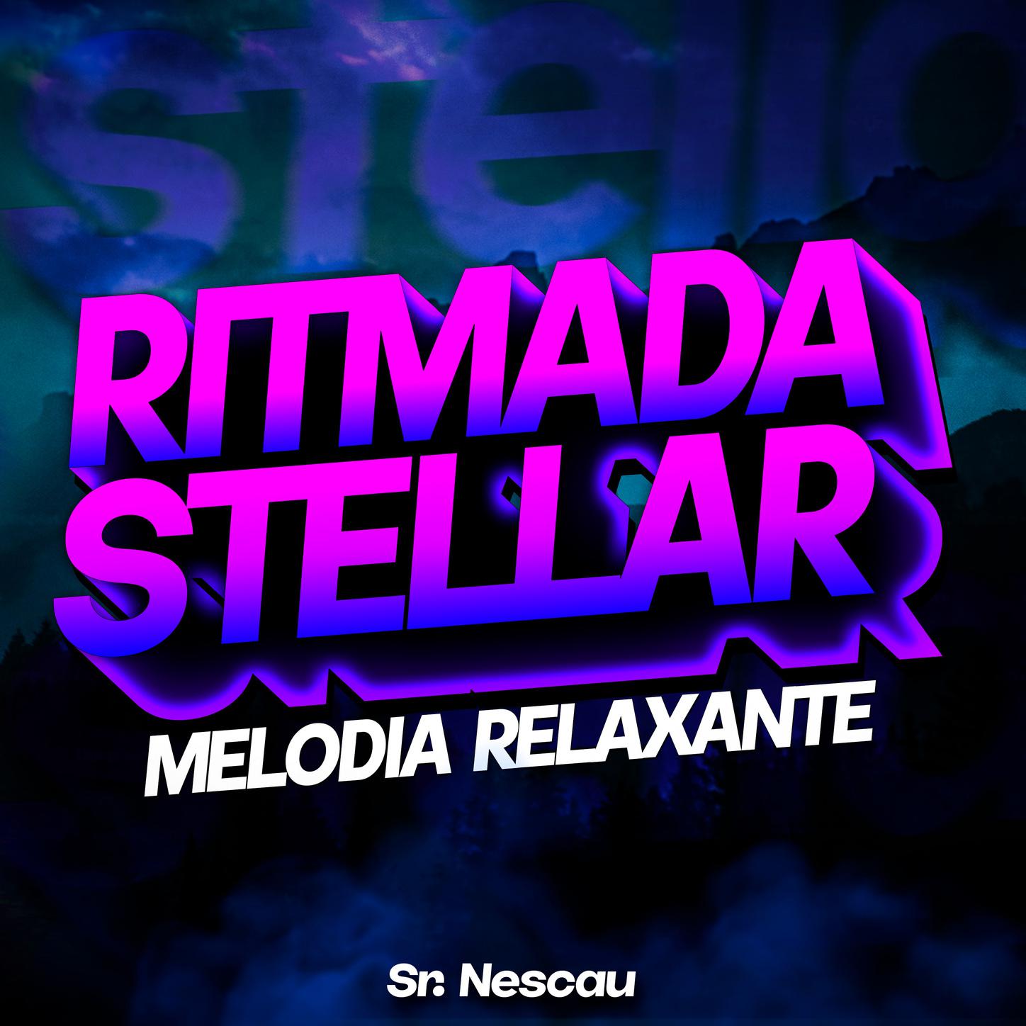 Sr Nescau - RITMADA STELLAR - MELODIA RELAXANTE