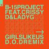 B-15 Project - Girls Like Us