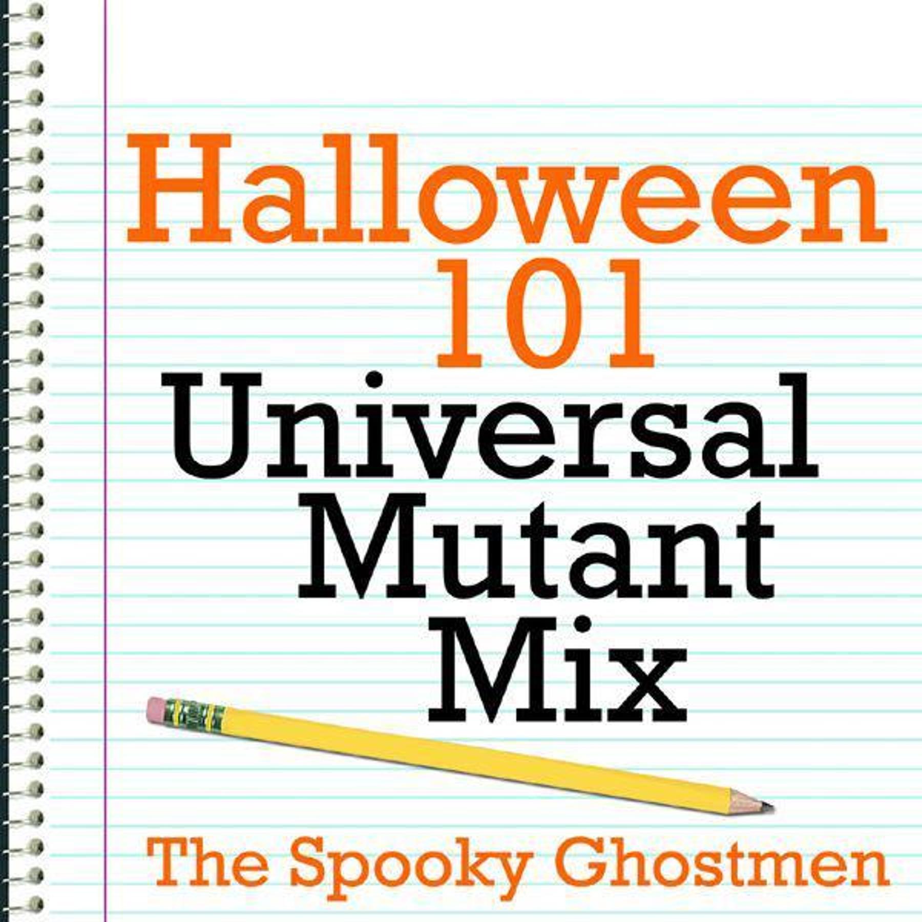 Halloween 101 - Universal Mutant Mix