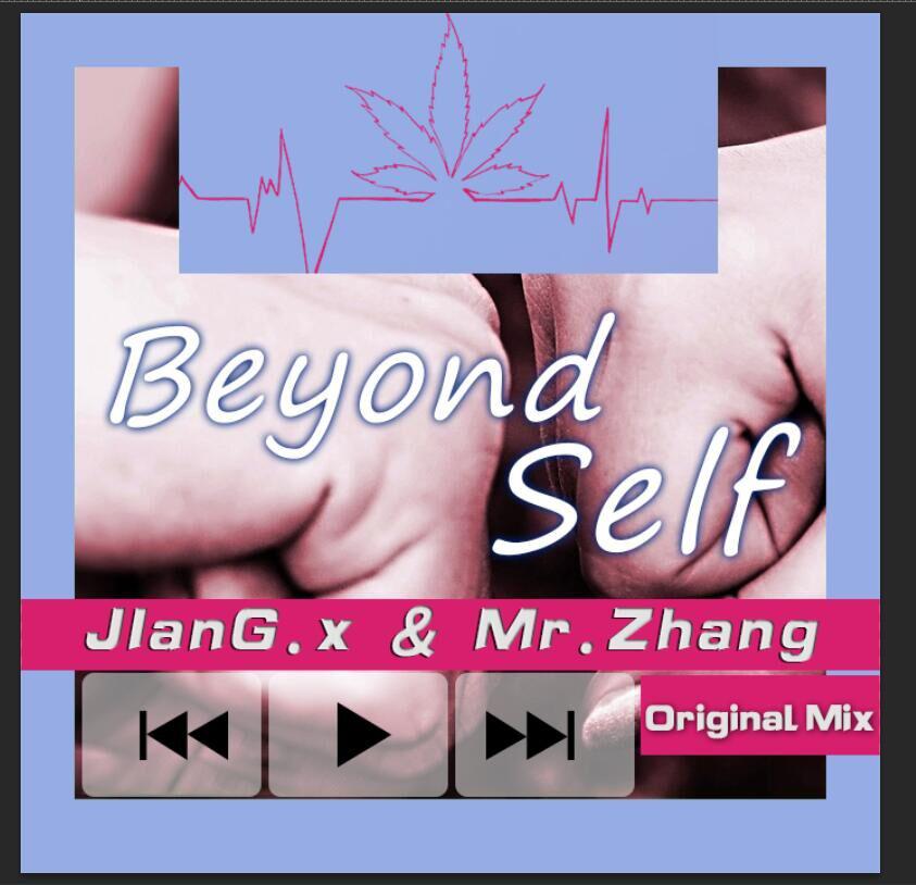 JIanG.x & Mr.Zhang - Beyond Self  (Original Mix)专辑