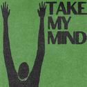 Take My Mind专辑