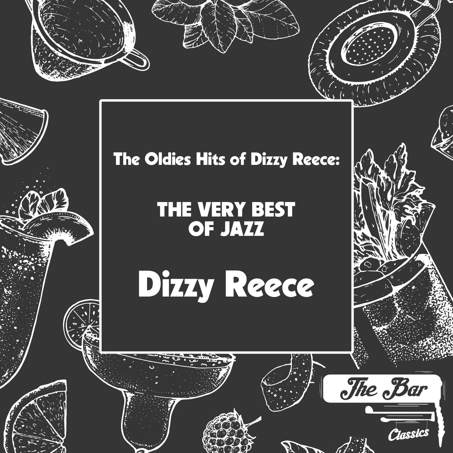The Oldies Hits of Dizzy Reece: The Very Best of Jazz