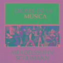 Dioses de la Música - Mendelssohn, Schumann专辑