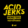 Acid Jerks - Monsters (feat. Fuzzy Cufflinxxx) (Dub Mix)