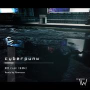 Cyberpunk (Flowesans Remix)
