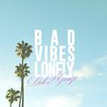 Bad Vibes Lonely