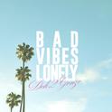 Bad Vibes Lonely专辑