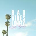 Bad Vibes Lonely专辑