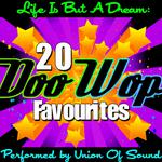 Life Is But a Dream: 20 Doo Wop Favourites专辑