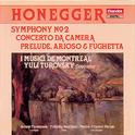 HONEGGER, A.: Symphony No. 2 / Concerto da camera / Prelude, arioso et fughette sur le nom de Bach (专辑