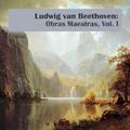 Ludwig van Beethoven: Obras Maestras, Vol. I