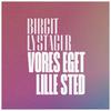 Birgit Lystager - Vores Eget Lille Sted