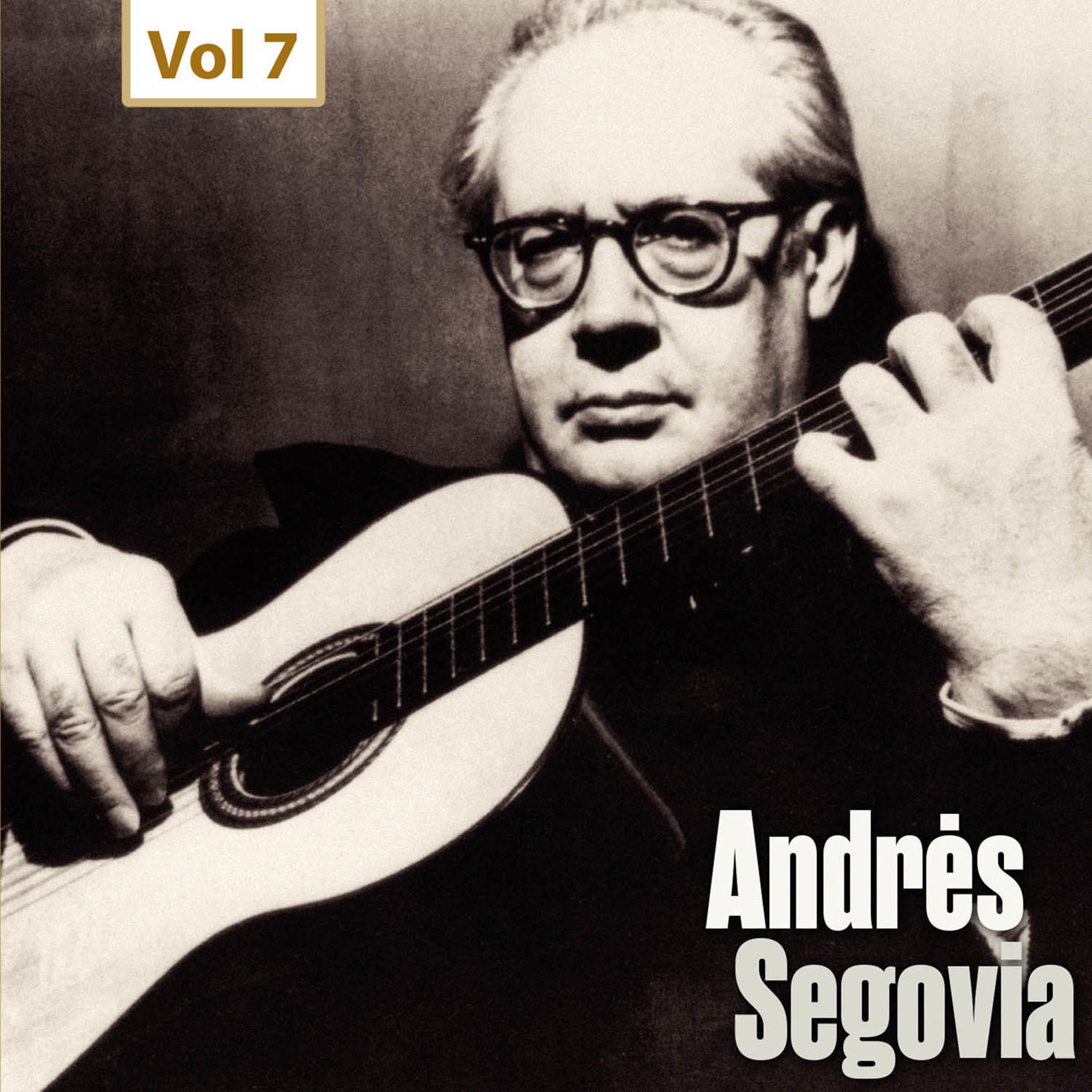 Milestones of a Guitar Legend - Andrès Segovia, Vol. 7