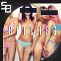 B**ches (Original Mix)专辑