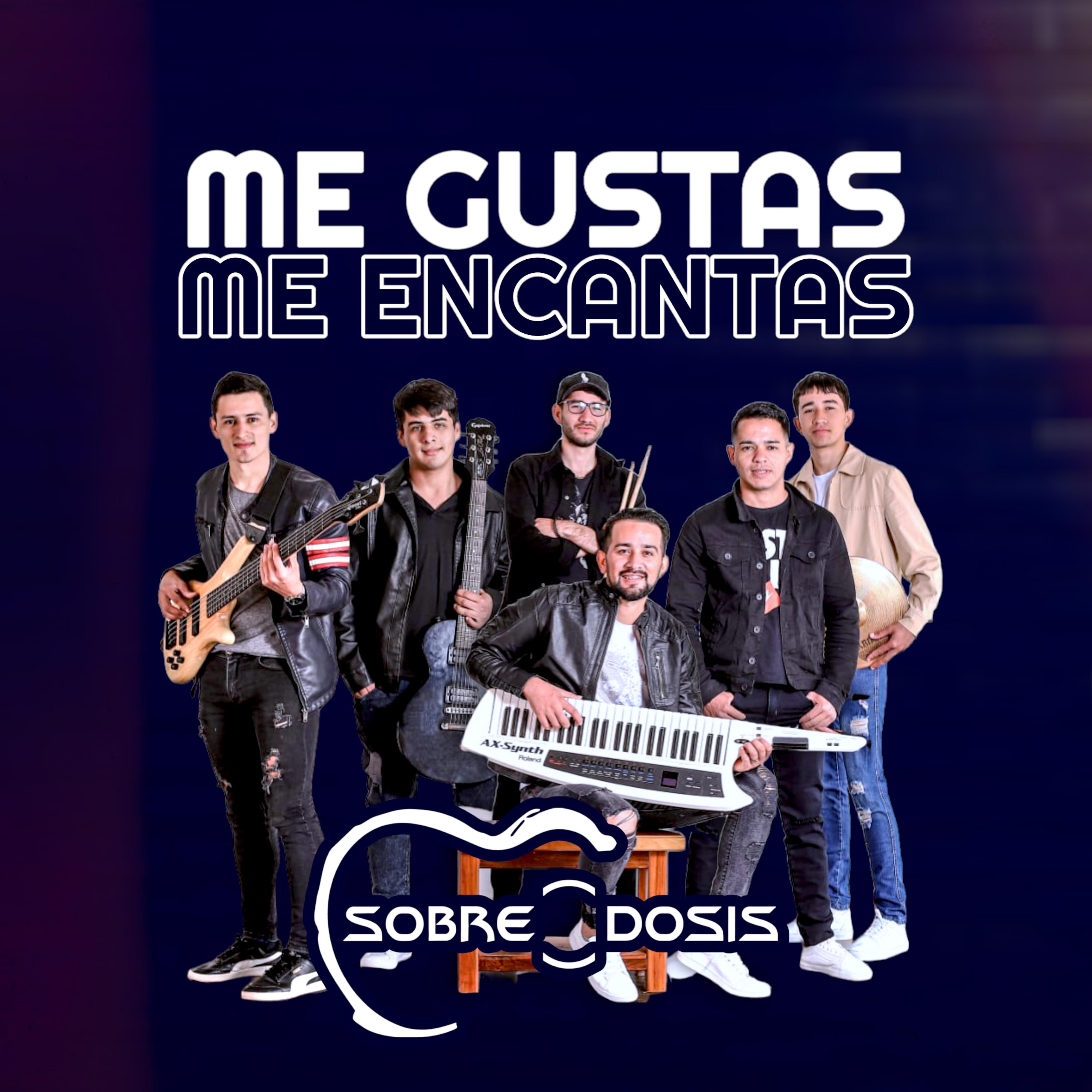 Sobredosis - Me Gustas, Me Encantas