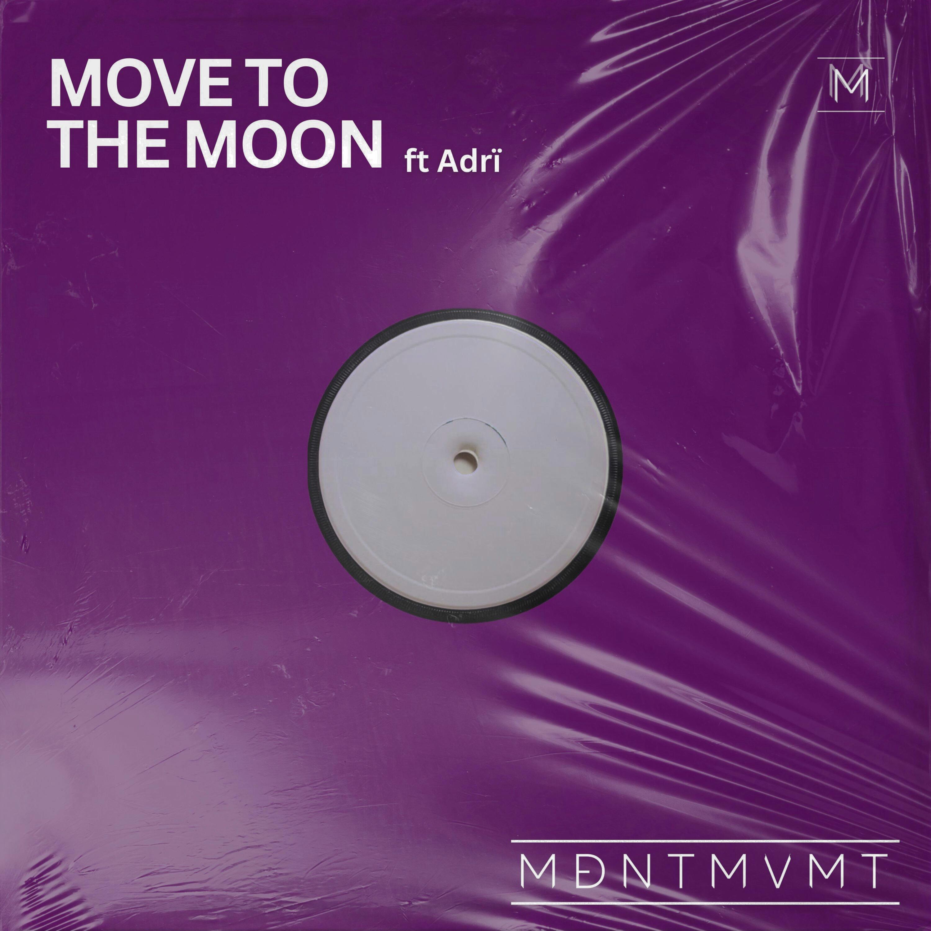 MDNTMVMT - Move to the Moon (feat. Adrï) (Radio Edit)